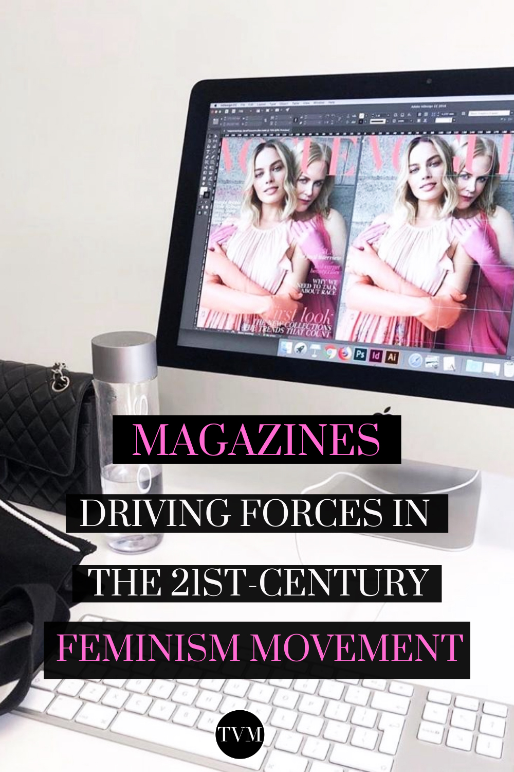 Fashion magazines are super powerful! Do you know why? Get ready to know the role of fashion magazines in the 21st-century feminism movement.