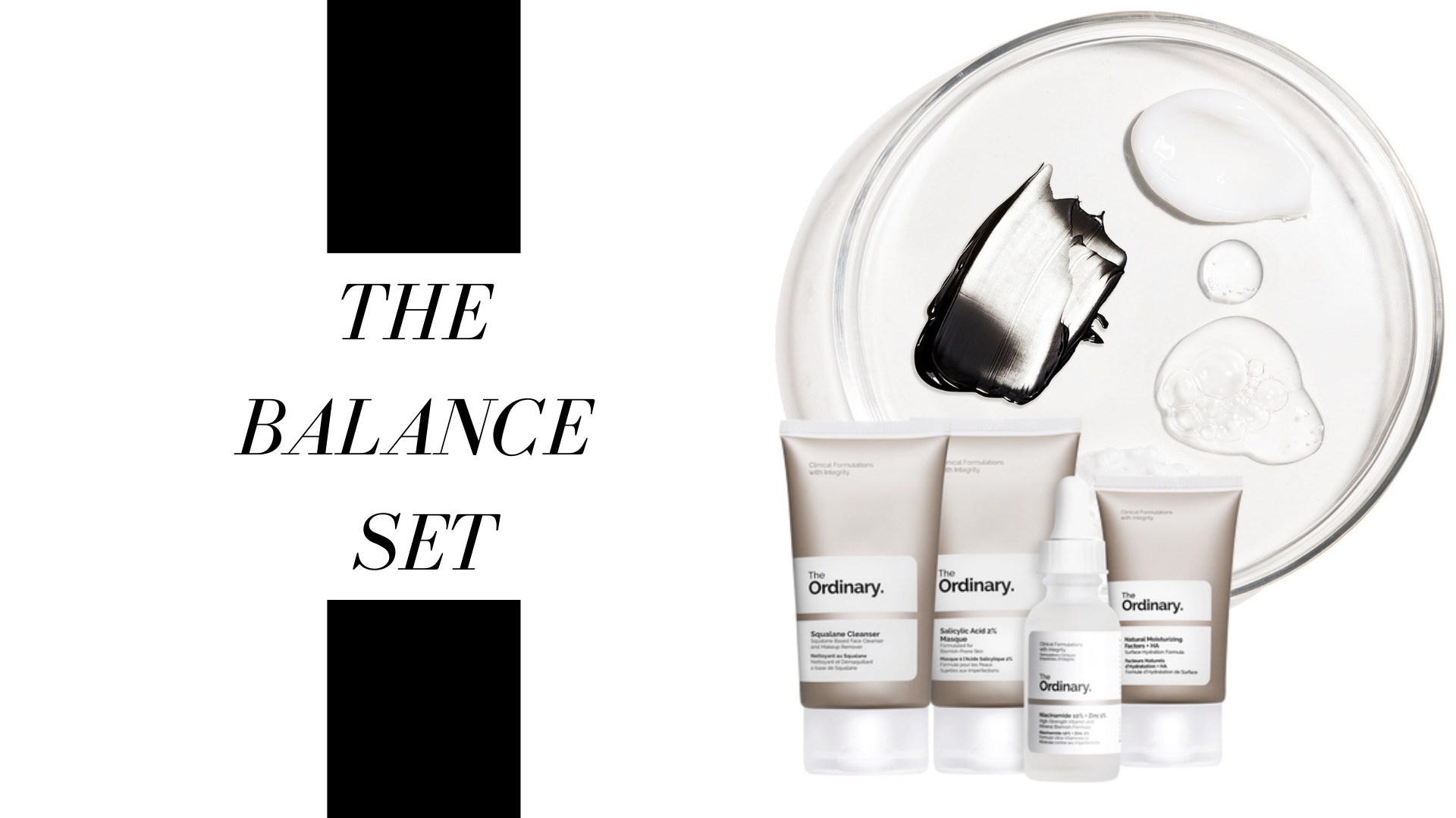 This Balance Set is terrific if you are a beginner! It is fantastic, especially if you have normal to oily skin or prone acne skin! I recommend this if you want to try The Ordinary because it is super complete and very affordable!
