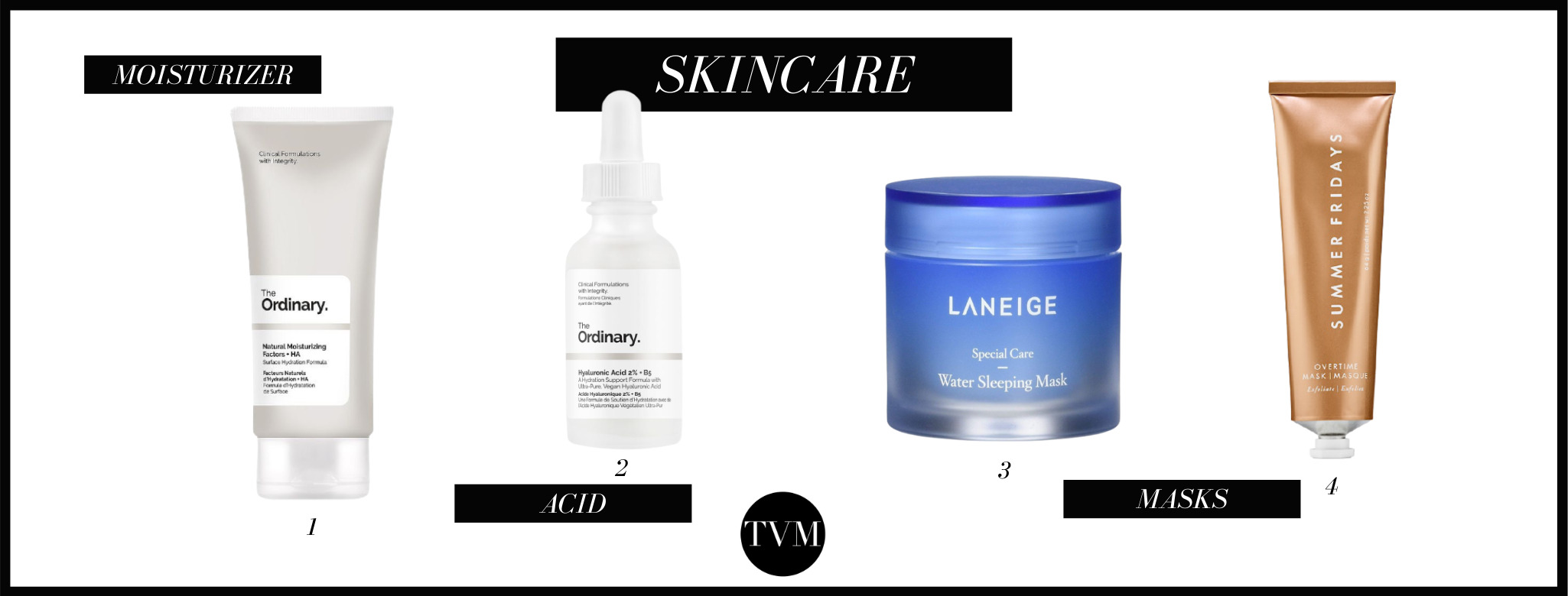 When it comes to skincare, these are the key products that you should have in your collection. However, keep in mind that you need some primary products like micellar water to clean your face and removing makeup. If you want to know more about cleansers that you should incorporate in your skincare routine, check out our article on - HOW TO DETOX YOUR SKIN IN 5 STEPS Our first recommendation is a moisturizer - Moisturizing is vital! Our favorite is this one (1) from The Ordinary is absolutely amazing and super affordable. The Ordinary is a skincare brand with a variety of skincare products that are super effective and budget-friendly. We totally recommend it - here at TVM headquarters, everyone loves this brand! In case, you want to know more about this brand, check out our article named -THE ORDINARY ULTIMATE GUIDE!  To better hydrate, your skin it would be excellent if you could introduce Hyaluronic acid in your routine! This one (2) is TERRIFIC! Once again, it is from The Ordinary! Did you notice that we absolutely love this brand? This acid is perfect for restoring hydration and helps repair the skin barrier - Overall excellent! Because we all love those self-care days - we had to incorporate 2 masks in this edit of 15 Beauty Must-Haves. Both numbers 3 and 4 are great! These products are super effective and overnight masks which is always a plus! If you want to boost your hydration levels, number 3 is perfect! On the other hand, if you need an exfoliation intervention the Summer's Friday is the way to go! Either way, you will be covered. They are both fantastic!