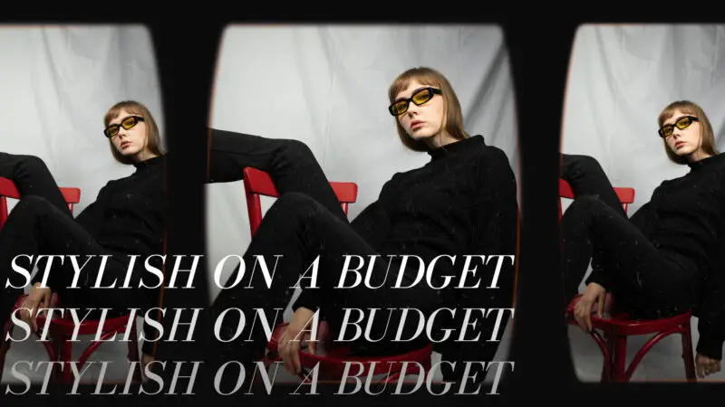 how to be stylish on a budget