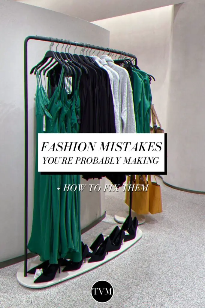 Fashion Mistakes You Re Probably Making The Vanity Magazine