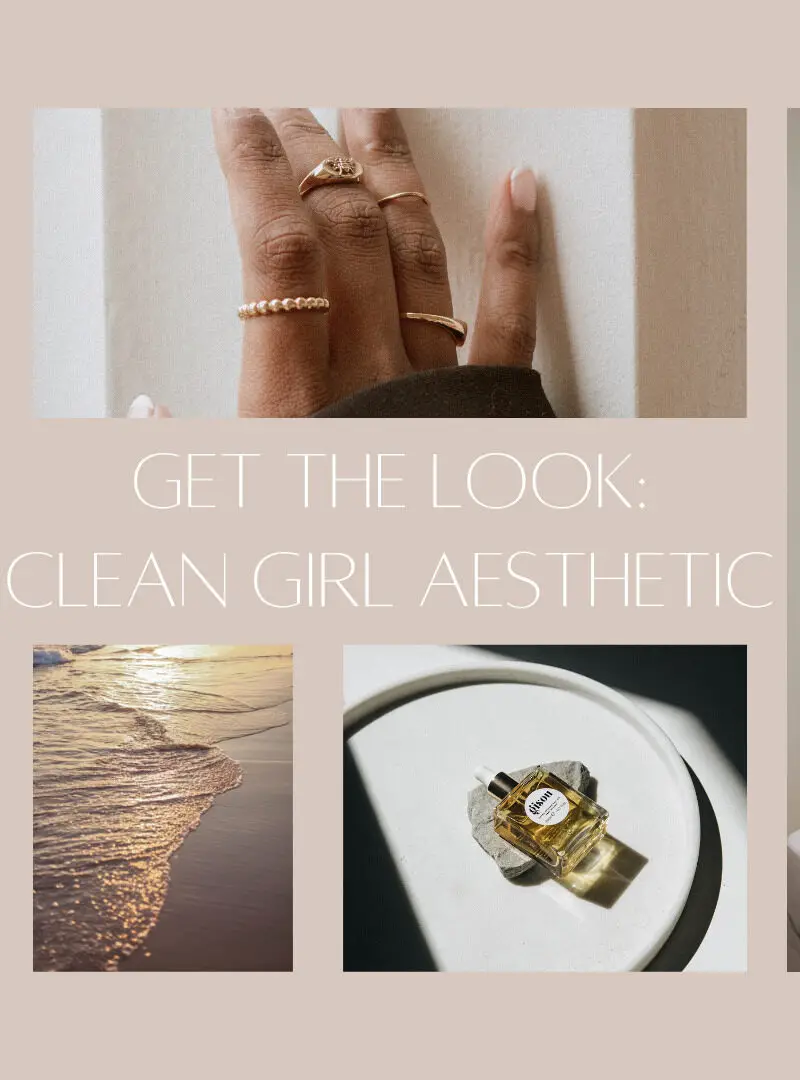 Get the Look: Clean Girl Aesthetic