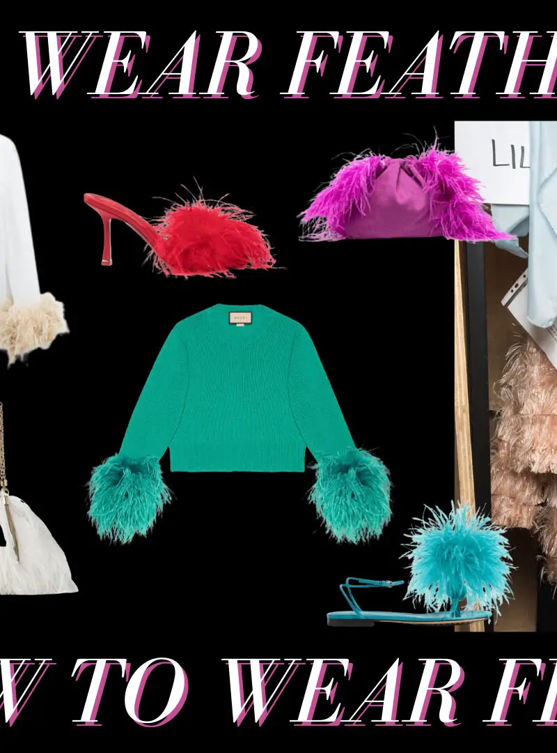 How to Wear Feathers and Instantly Elevate your Outfits in 9 Ways